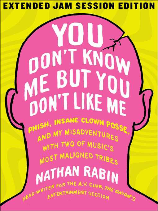 Title details for You Don't Know Me but You Don't Like Me by Nathan Rabin - Available
